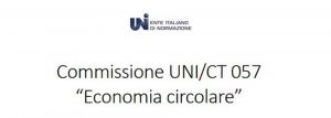 Partecipazione ai lavori della Commissione Tecnica CT/UNI057 sull'Economia Circolare