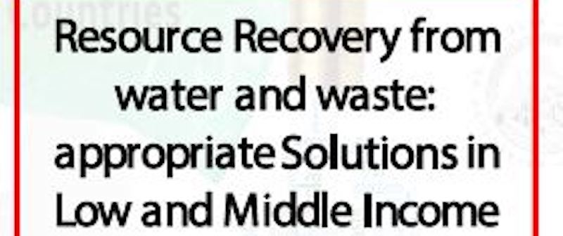 6th International Summer School - Resource Recovery from water and waste: appropriate Solutions in Low and Middle Income Countries