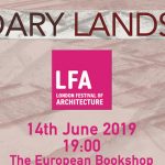 Conferenza Boundary Landscapes al London Festival of Architecture